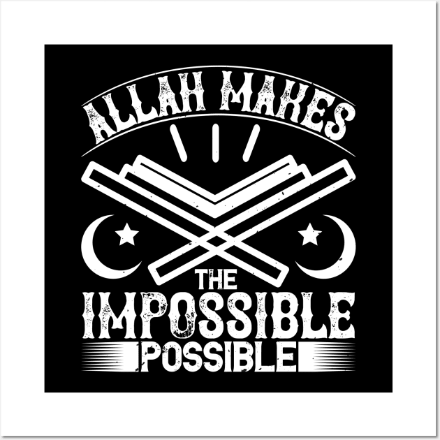 Allah makes the impossible possible - Islamic Faith Motivation Wall Art by Shirtbubble